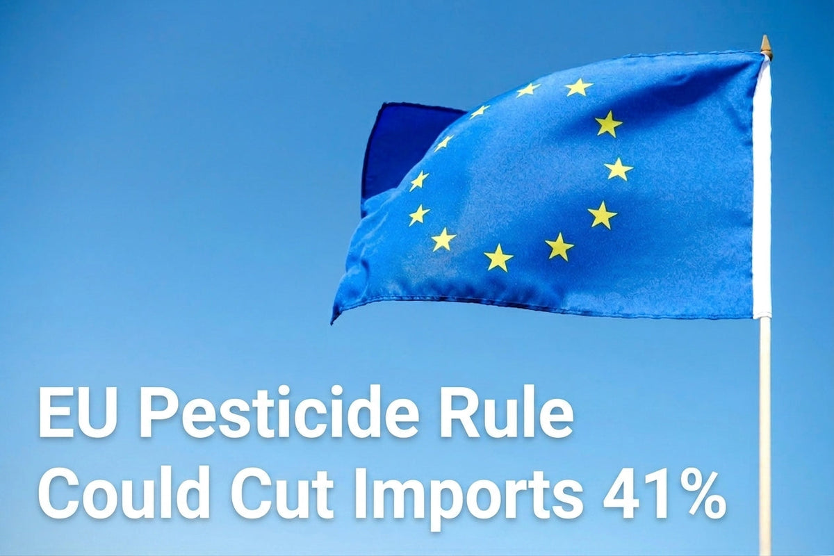 EU Pesticide Rule Could Cut Imports by 41%