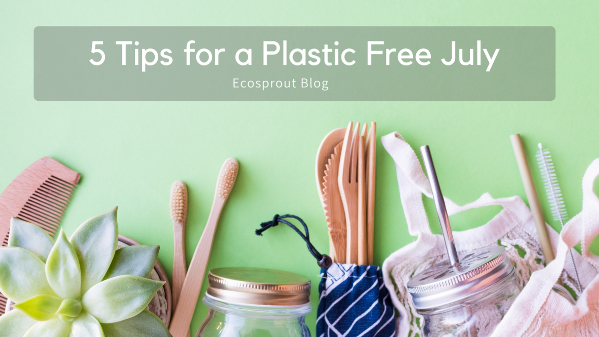 5 Tips for a Plastic Free July